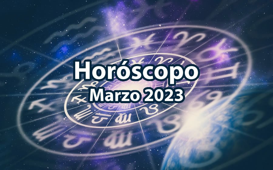 Horoscopos Marzo-2023 Horoscopos Marzo-2023