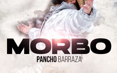 Conoce en “Morbo” de Pancho Barraza