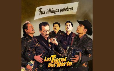 Tus últimas palabras – Los Tigres del Norte