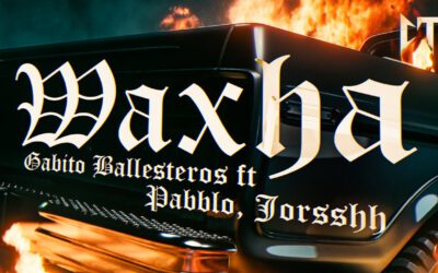 Waxha – Gabito Ballesteros, Pabblo, Jorsshh